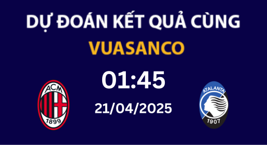 Soi kèo AC Milan vs Atalanta – 01h45 – 21/04 – Serie A