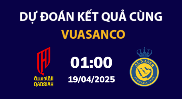 Soi kèo Al Qadisiya vs Al Nassr – 01h00 – 19/04 – VĐQG Ả Rập Xê Út
