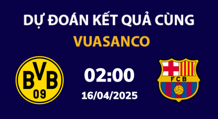 Soi kèo Dortmund vs Barcelona – 02h00 – 16/04 – Champions League