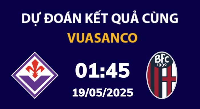 Soi kèo Fiorentina vs Bologna – 01h45 – 19/05 – Serie A